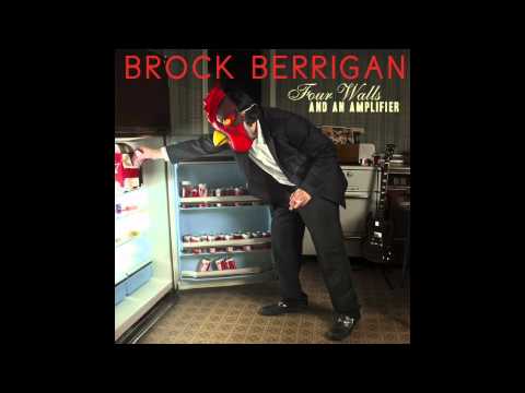 Brock Berrigan - Four Walls and an Amplifier