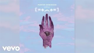Porter Robinson - Polygon Dust ft. Lemaitre (Audio) ft. Lemaitre