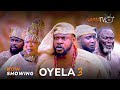Oyela 3 Latest Yoruba Movie 2023 Drama | Odunlade Adekola |Peju Ogunmola|Olayemi Jimoh| Kola Ajeyemi