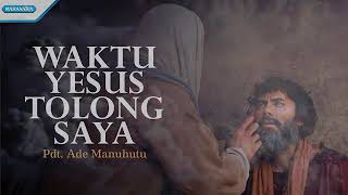 Download lagu waktu yesus tolong saya mp3
