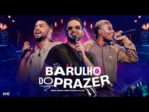 BARULHO DO PRAZER - Henry freitas, Pedro Sampaio, MC gw ( DVD tudo vira terapia) MUSICA NOVA