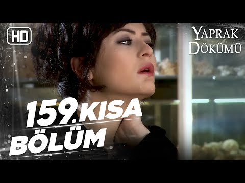 Yaprak Dökümü 159. Kısa Bölüm