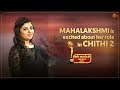 Mahalakshmi Is Excited About Her Role In Chithi 2 Unreleased Version Sun Kudumbam Virudhugal 2019