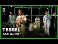 'Magazine' van TESSEL live | 3FM Live Box | NPO 3FM