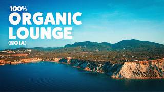 100% Organic Lounge Music 🌅 No AI, Pure Atmosphere