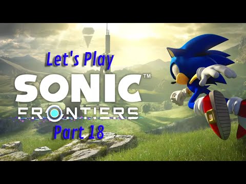 Let's Play Sonic Frontiers Pt 18