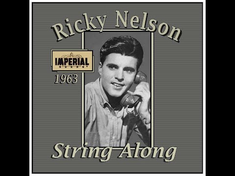 Rick Nelson - String Along (1963)