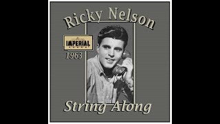 Rick Nelson - String Along (1963)