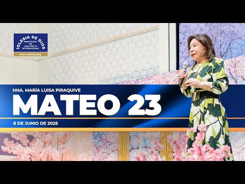 Mateo 23 - Hna. María Luisa Piraquive - 8 de junio de 2025 #IDMJI