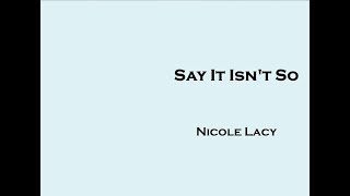 Say It Isn't So - Nicole Lacy [lyric video]