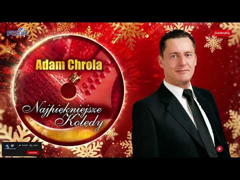 Adam Chrola - Najpiękniejsze Kolędy i Pastorałki
