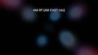 Cover art for am-3p am east mix