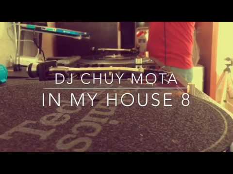 Dj Chuy Mota - In my house 8