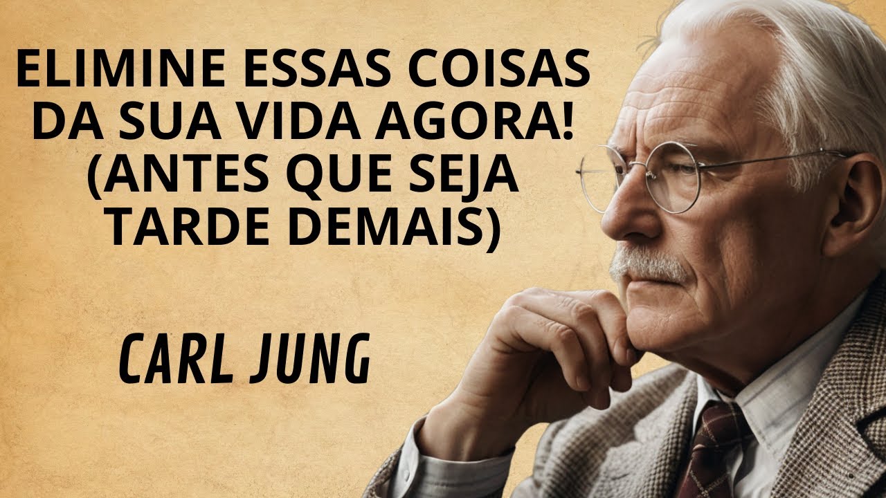 13 COISAS QUE VOCÊ DEVE ELIMINAR EM SILÊNCIO DA SUA VIDA | CARL JUNG