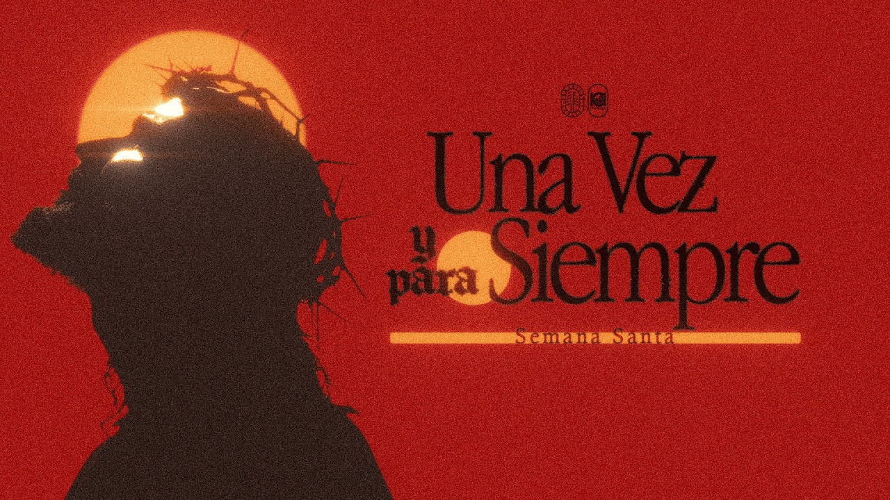 Viernes Santo - Una vez y para siempre - ICI Comunidad Culto