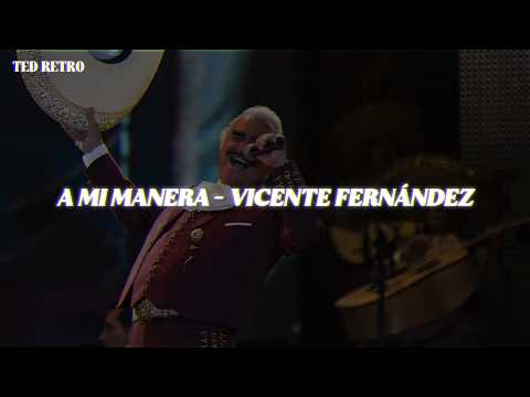 Vicente Fernández - A Mi Manera (Letra/Lyrics)