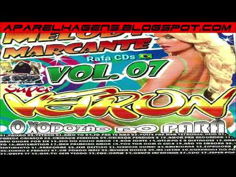 CD SUPER VETRON O XODOZÃO DO PARÁ MELODY MARCANTE - VOL 07