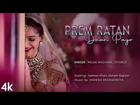 Prem Ratan dhan dhan payo,ha  asi kadar tumase pyar ho gya , kya mai chupa du