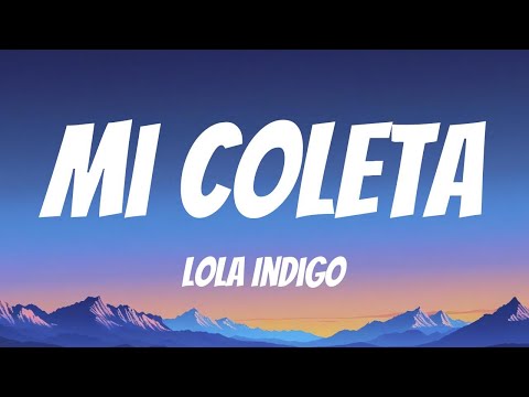 Lola Indigo - MI COLETA (Lyric Video)