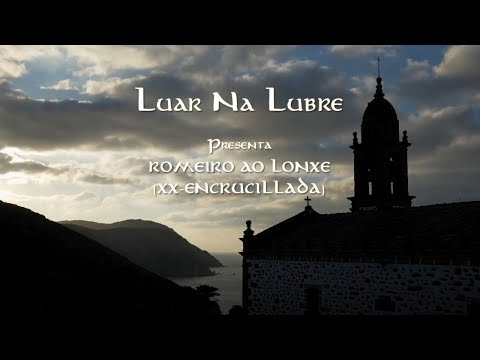 Luar Na Lubre - Romeiro Ao Lonxe (Videoclip oficial)
