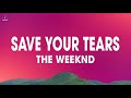The Weeknd Save Your Tears Lyrics