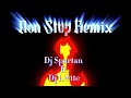 Non Stop 2024 Remix - Dj Spartan ft Dj L@tte