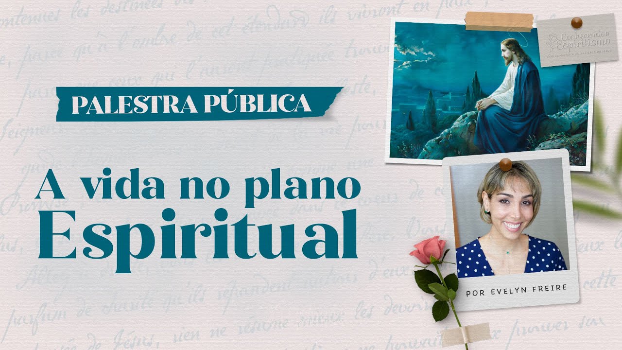A vida no plano espiritual | Palestra Pública com Evelyn Freire