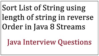 Sort list of String using length of String in reverse order using java 8 Streams