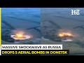 Huge Shockwave After Russia Drops Aerial Bombs In Donetsk Kyiv Loses Bogodarovka Amid Geran Terror