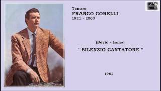 Tenore FRANCO CORELLI  (Bovio - Lama) - &quot;Silenzio cantatore&quot;  (1961)