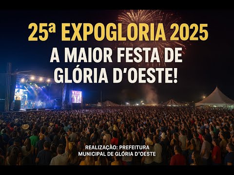O Melhor da 25ª Expoglória 2025 — Shows, Alegria e Tradição em Glória D’Oeste
