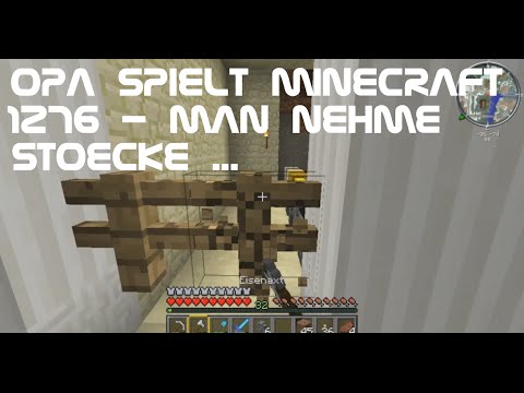 Opa spielt Minecraft 1276 - Man nehme Stöcke ...