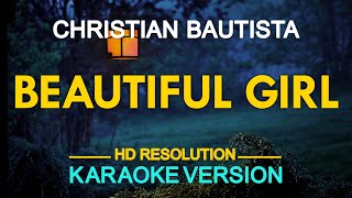 BEAUTIFUL GIRL - Christian Bautista (Jose Mari Chan) 🎙️ [ KARAOKE ] 🎶