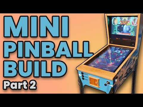Mini Virtual Pinball Table Build: Episode 2