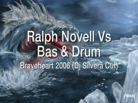 Ralph Novell Vs Bas & Drum - Braveheart 2006 (Dj Silvera Cut)