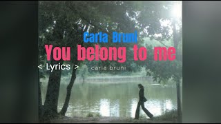 Carla Bruni  //  You belong to me  -  Lyrics