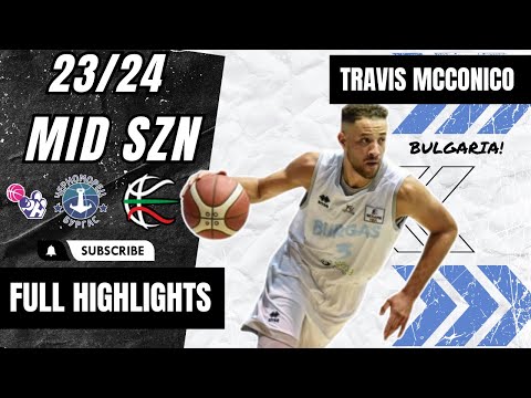Travis Mcconico Highlights 2023/24 || Bulgaria NBL  || Chernomorets Burgas