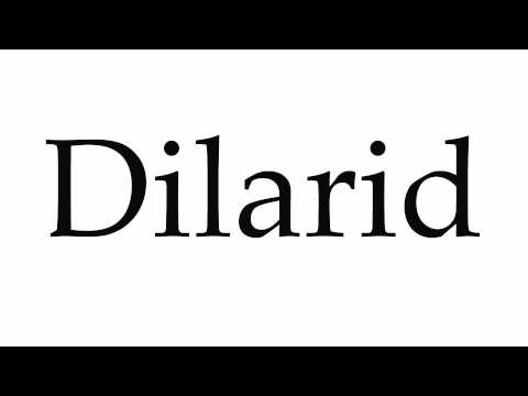 How to Pronounce Dilarid