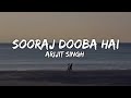 Arijit Singh Sooraj Dooba Hain Song Lyrics Bad Vibes