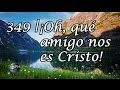 HA62 | Himno 349 | ¡Oh, qué amigo nos es Cristo!