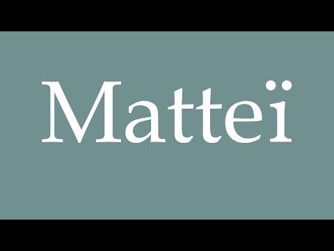 How to Pronounce ''Matteï'' (Mattei) Correctly in French
