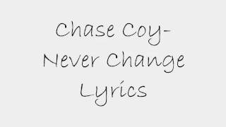 Chase Coy-Never Change Lyrics