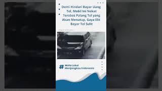 Download lagu Demi Hindari Bayar Uang Tol, Mobil Ini Nekat Terobos Palang, Gaya Elit Bayar Tol Sulit mp3