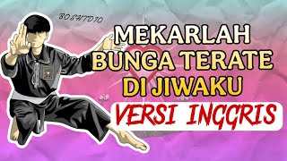 Download lagu MEKARLAH BUNGA TERATE DI JIWAKU ( COVER INGGRIS ) PSHT JAYA JAYA JAYA mp3