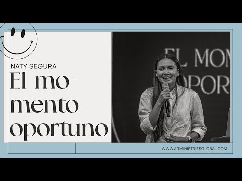 EL MOMENTO OPORTUNO | Naty Segura | AR Ministries