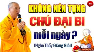 Tụng Chú Đại Bi mỗi ngày là Không Tốt? - Vấn Đáp Thầy Thích Đạo Thịnh.