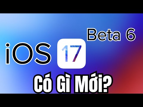 iOS 17 Beta 6 Có Gì Mới?
