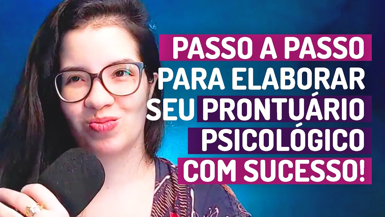 PASSO a PASSO para ELABORAR seu PRONTUÁRIO PSICOLÓGICO com SUCESSO!