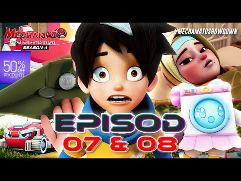 EP07 - EP08 | Mechamato Musim 4