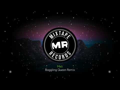 Meli - Boggling Queen Remix